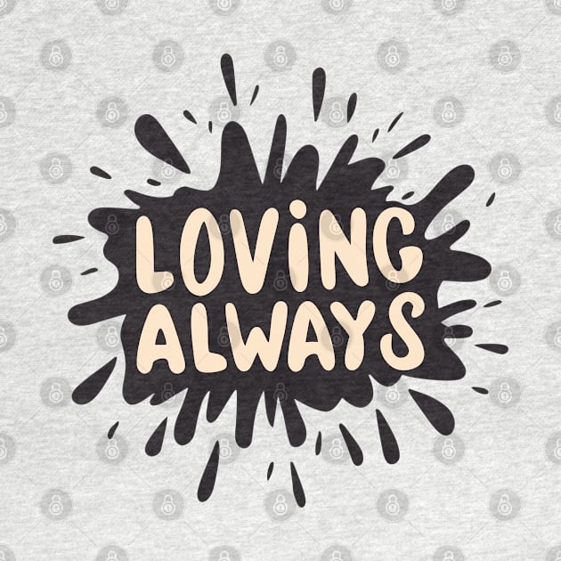 Loving Always by Graceful Designs